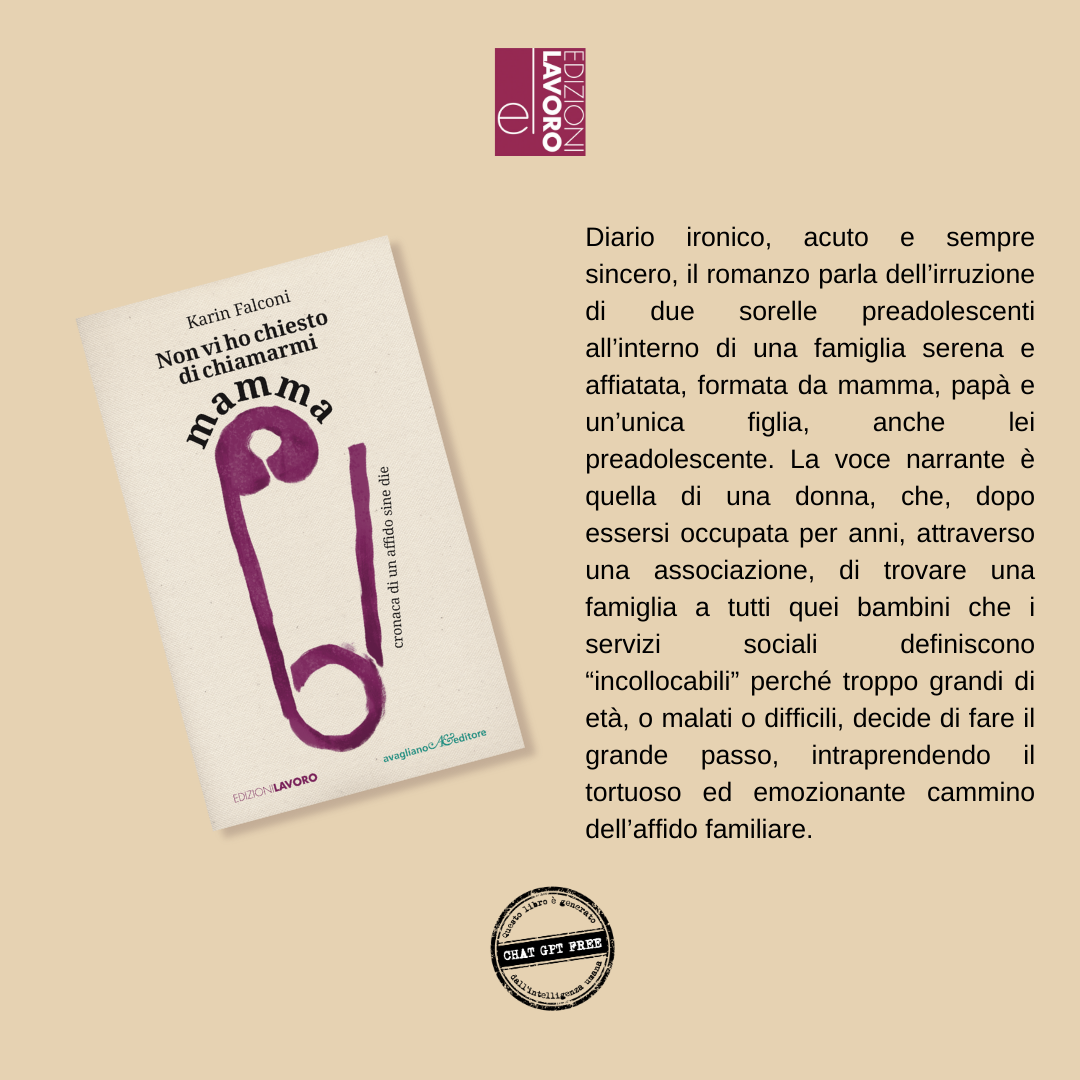 Freschi di stampa. Non vi ho chiesto di chiamarmi mamma. Cronaca di un  affido sine die. Dal 27 ottobre in tutte le librerie. - Edizioni Lavoro